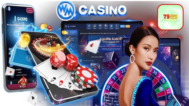 WM Casino 79king2 – Sảnh chơi đẳng cấp quốc tế