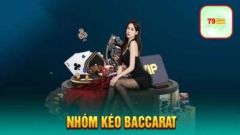 Đánh giá về nhóm kéo Baccarat