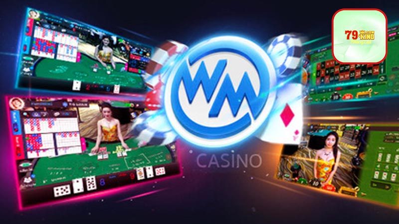 Những kinh nghiệm tham gia chơi WM Casino 79king2